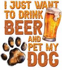 pt iubitorii de bere - I just want to drink beer and pet my dog