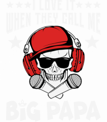 I Love It When They Call Me Big Papa