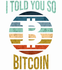 I Told You So Bitcoin