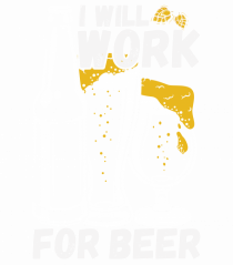 pt iubitorii de bere - I will work for beer