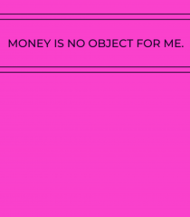 money is no object for me4