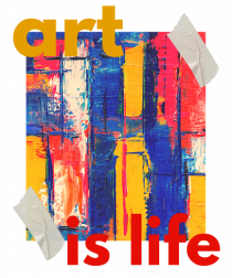 Art Is Life