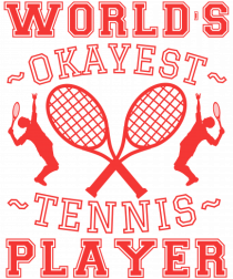 World'S Okayest Tennis Player