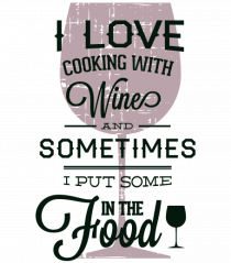 I Love Cooking With Wine