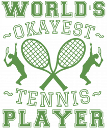 World'S Okayest Tennis Player