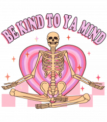 Be Kind To Ya Mind