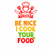 BE NICE, I COOK YOUR FOOD - FII AMABIL / A,  EU ITI PREPAR MANCAREA