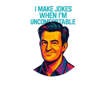 I MAKE JOKES WHEN I`M UNCOMFORTABLE 2