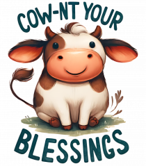 pentru prietenii animalelor - Cow-nt your blessings