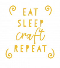 Eat, Sleep, Craft, Repeat