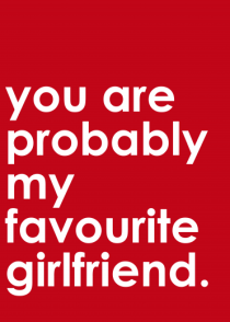 You Are Probably My Favourite Girlfriend