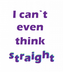 I can`t even think straight