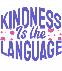Kindness is the Language