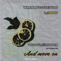 when life gives you lemons