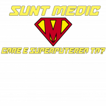 SUNT MEDIC. CARE E SUPERPUTEREA TA?