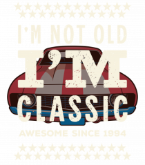 Not old - classic since 1994 - Cadou aniversar 1994
