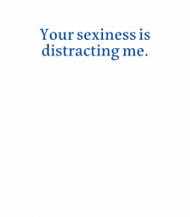 your sexiness is ...
