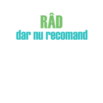 RÂD, DAR NU RECOMAND
