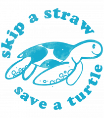 Skip a Straw Save a Turtle