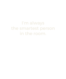 The smartest!