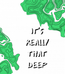 it s really that deep