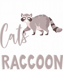 In a world full of cats be a raccoon