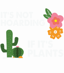 It's Hoarding If It's Plants