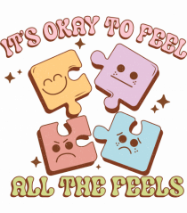 IT'S OKAY TO FEEL ALL THE FEELS