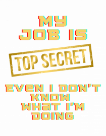 My job? TOP secret