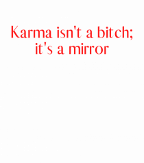 karma isn t ...
