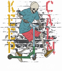 Keep Calm And Scoot On