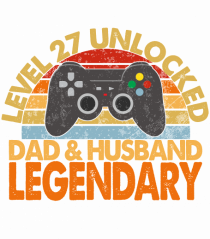 Level 27 Unlocked Dad & Husband Legendary