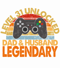 Level 31 Unlocked Dad & Husband Legendary
