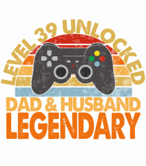 Level 39 Unlocked Dad & Husband Legendary