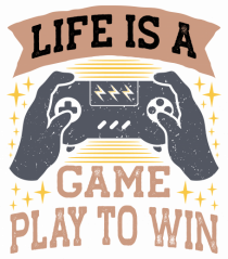 Life Is A Game Play To Win