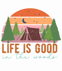 Life is good in the woods