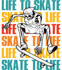 Life To Skate Skate To Life Skateboard Skeleton Rider