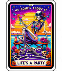 No Bones About It Life's A Party