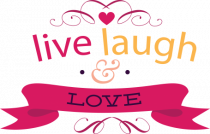 Live Laugh and Love