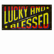 Lucky And Blessed