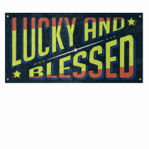 Lucky And Blessed