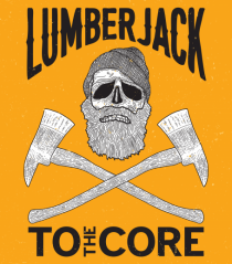 Lumberjack To The Core