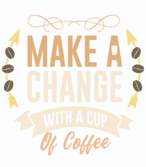 Make A Change With A Cup Of Coffee