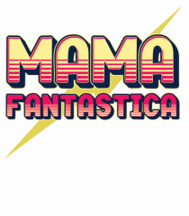 Mama fantastica