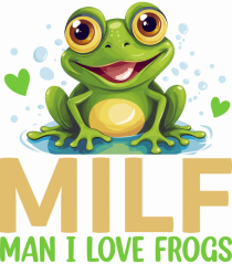 MILF Man I Love Frogs