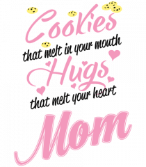 Mom cookies and hugs