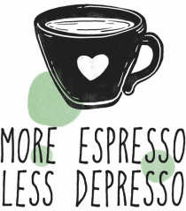 More Espresso Less Depresso