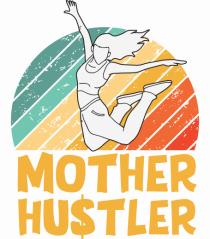 Mother Hustler