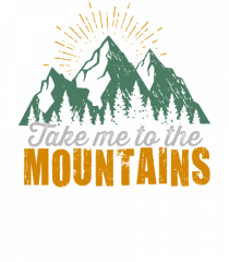 Take me to the mountains