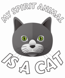 My Spirit Animal Is A Cat